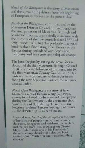 North of the Waingawa. The Masterton Borough and County Councils 1877 - 1989. by Ian Grant