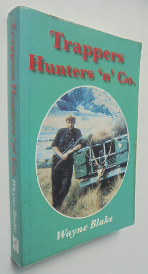 Trappers Dogs 'n' Deer. Trappers Hunters n Co. (Two books) By Wayne Blake