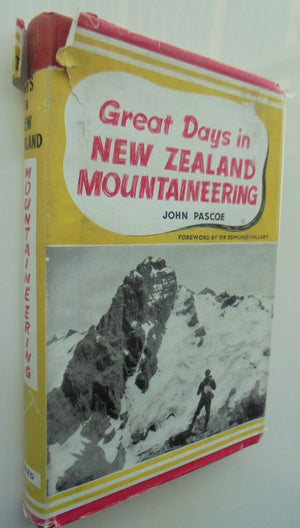 Great Days in New Zealand Mountaineering By John Pascoe. Over Tyrolese Hiils. Because it is There.