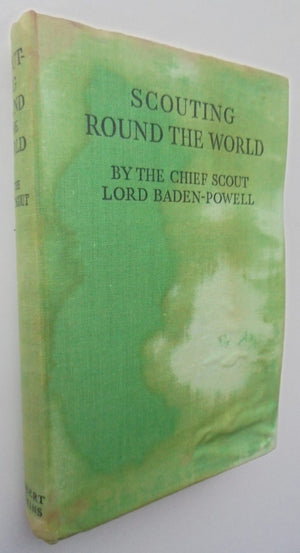 Scouting Round the World by The Chief Scout Lord Baden-Powell. Illustrated by the author.