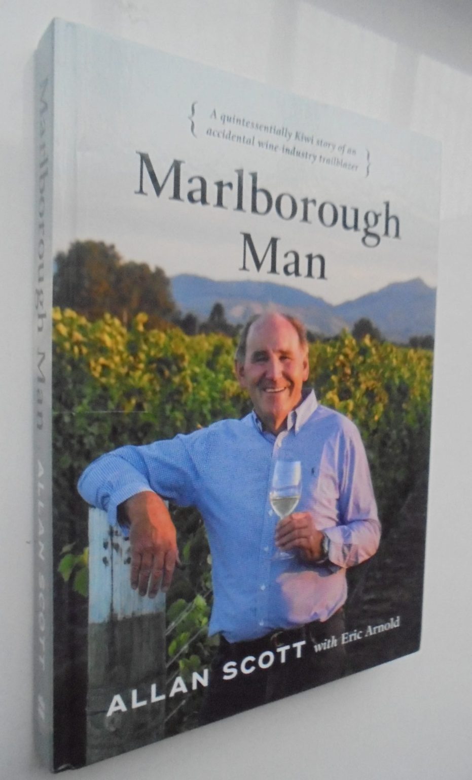 Marlborough Man A Quintessentially Kiwi Story of an Accidental Wine-Industry Trailblazer by Allan Scott.