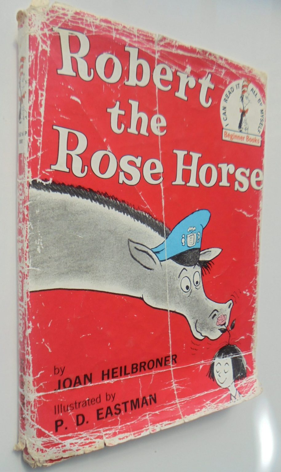 Robert the Rose Horse by Joan Heilbroner. Illustrated by P. D. Eastman. 1965, First Edition, 2nd printing.