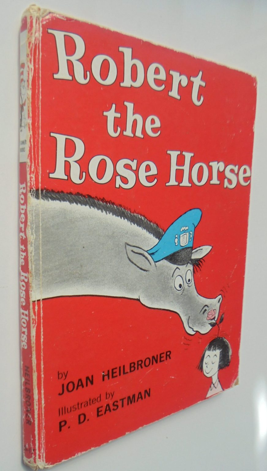 Robert the Rose Horse by Joan Heilbroner. Illustrated by P. D. Eastman. 1965, First Edition, 2nd printing.