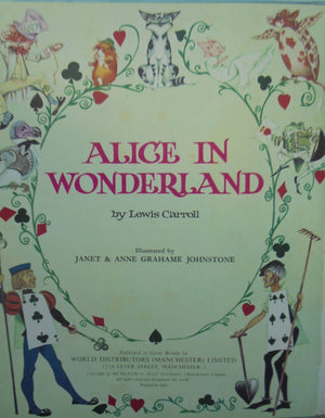 Alice In Wonderland by Lewis Carroll. Illustrator: Janet & Anne Grahame Johnstone.