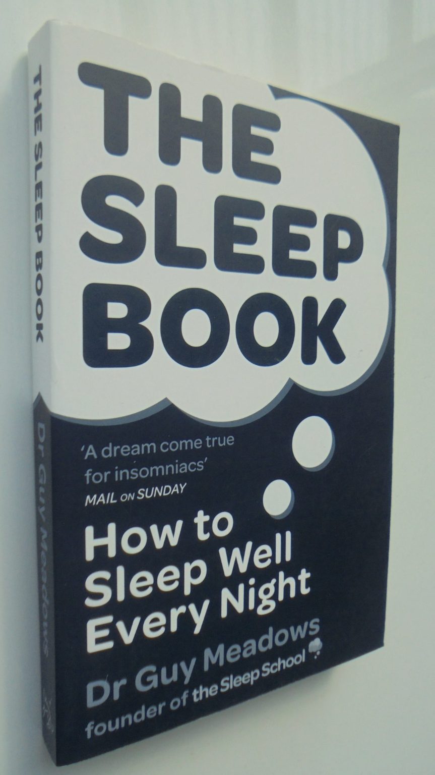 The Sleep Book How to Sleep Well Every Night By Guy Meadows.