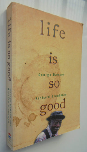 Life is So Good By George Dawson.