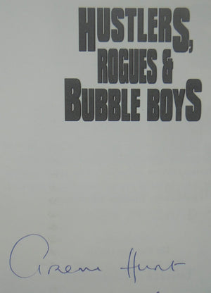 Hustlers, Rogues and Bubble­ Boys A History of White-Collar Crime in New Zealand By Graeme Hunt. SIGNED BY AUTHOR.