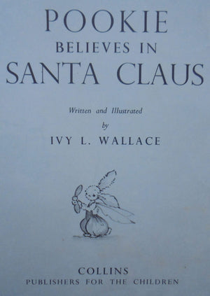 Pookie Believes in Santa Claus by Ivy L. Wallace. 1955. Hardback