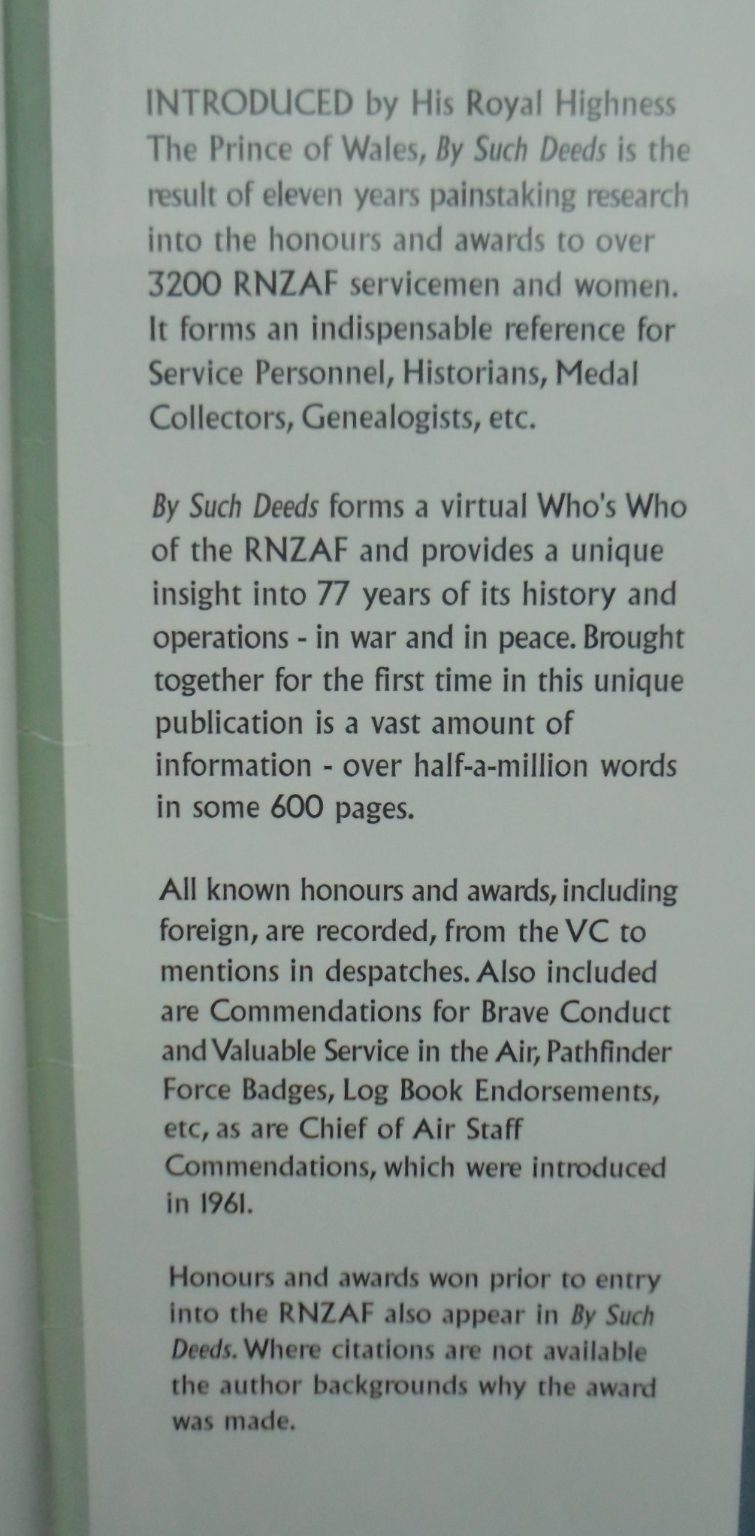 By Such Deeds Honours and awards in the Royal New Zealand Air Force 1923-1999 by Group Captain C.M. Hanson. 2001, FIRST EDITION. SCARCE.