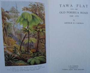 Tawa Flat And the Old Porirua Road 1840-1970 by Arthur Carman.