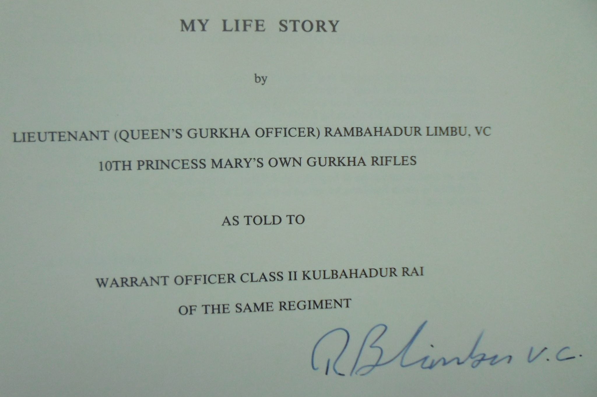 My Life Story. SIGNED BY AUTHOR -Rambahadur Limbu VC. Gurkha Rifles