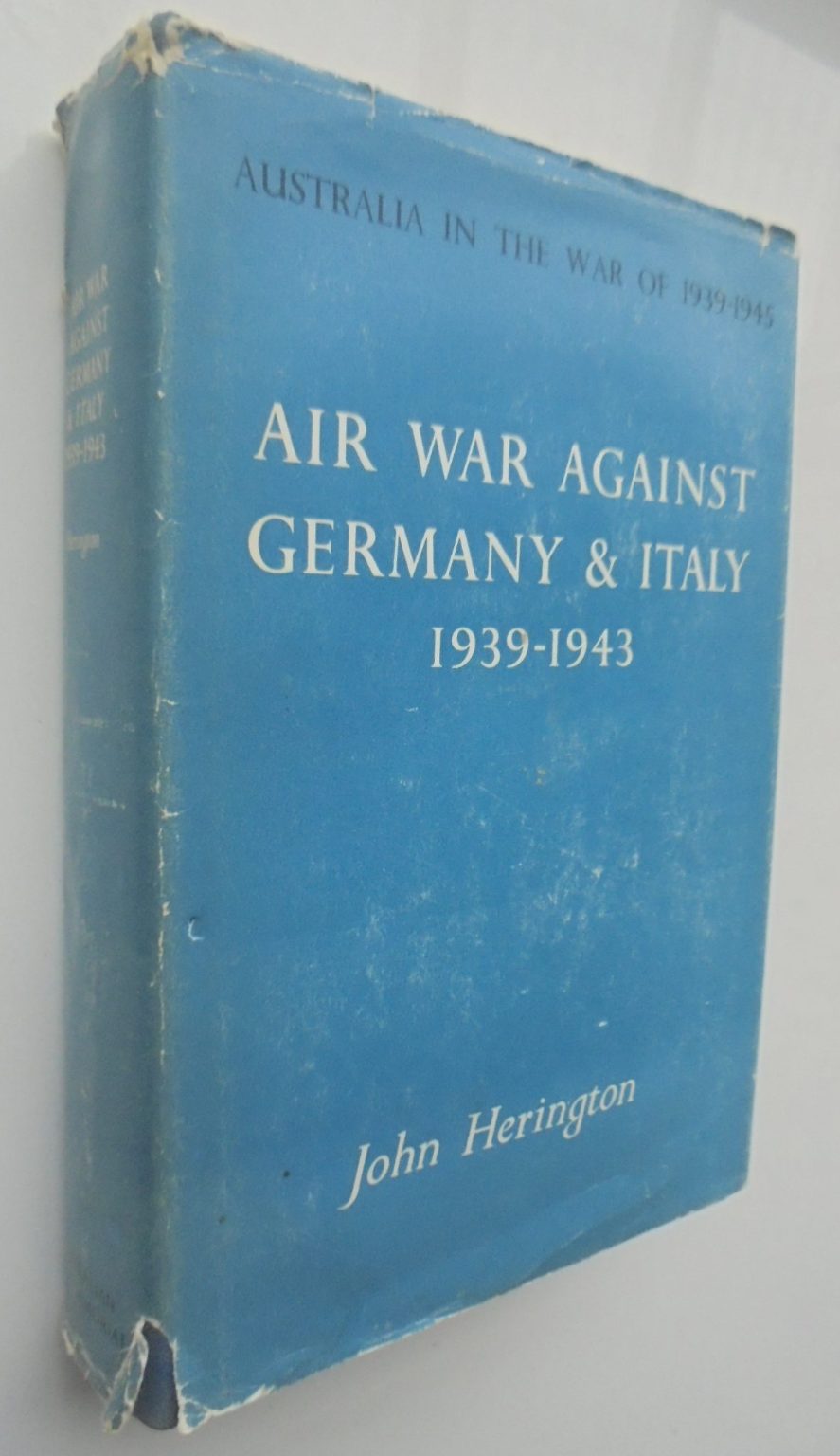 Air War Against Germany & Italy 1939-1943. By John Herington