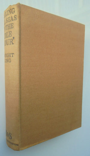 Sailing All Seas in the 'Idle Hour by Dwight Long. 1938, First Edition.