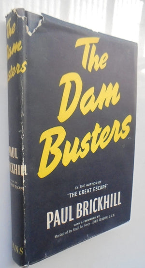 Dam Busters: The True Story of the Inventors and Airmen Who Led the Devastating Raid to Smash the German Dams in 1943. By Paul Brickhill