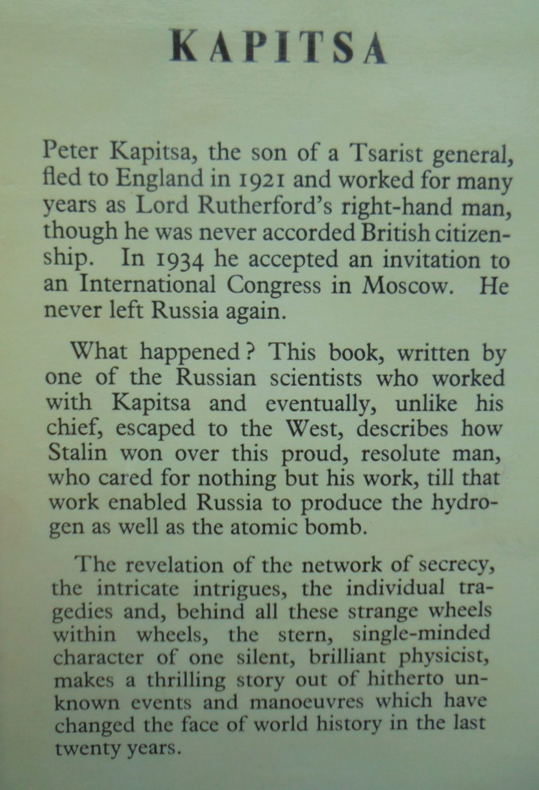 Kapitsa: The Story of the British-trained scientist who invented the Russian Hydrogen Bomb by A.M. Biew.