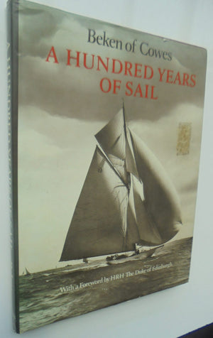 A Hundred Years of Sail 1880 -1980 By Beken of Cowes.