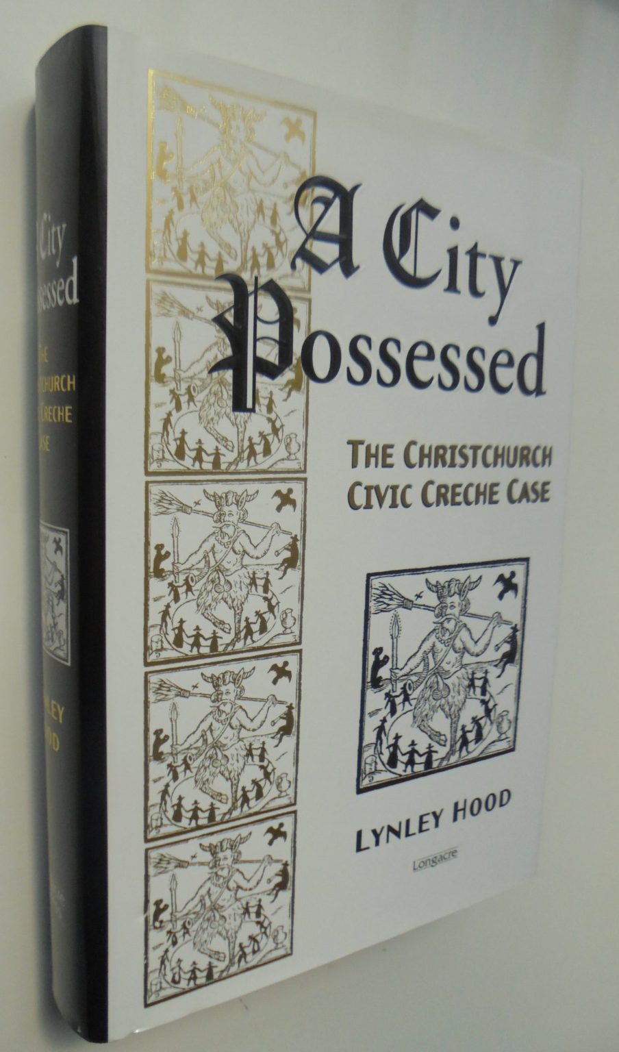 A City Possessed . Christchurch Civic Creche case. By Lynley Hood.