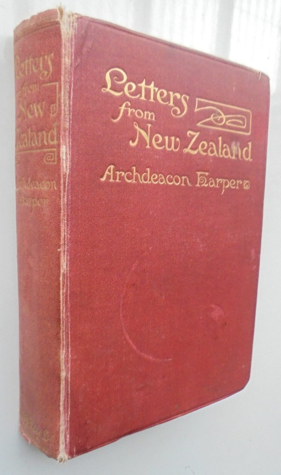 Letters From New Zealand, 1857 1911 Being Some Account of Life and Work in the Province of Canterbury, South Island by Henry William Harper.