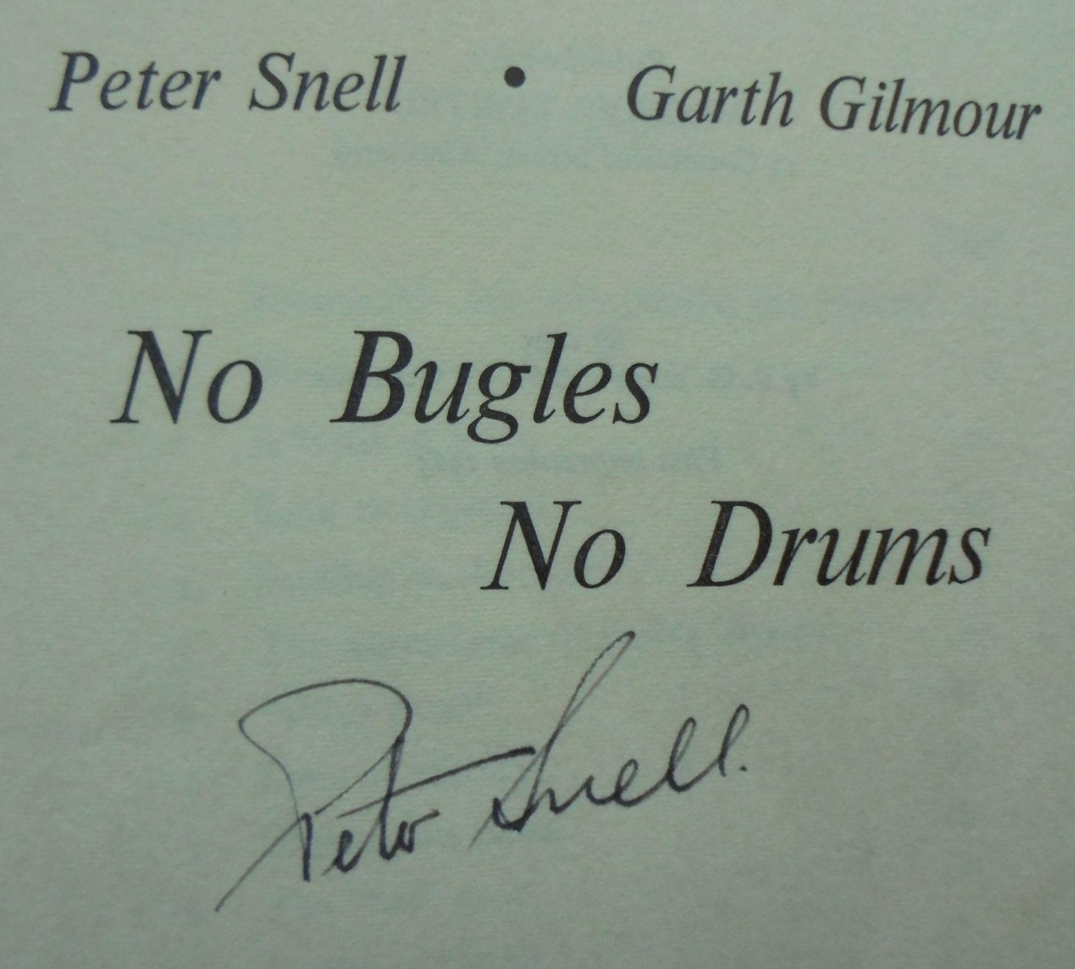 No Bugles No Drums BY P Snell, G Gilmour. (SIGNED by Peter Snell)