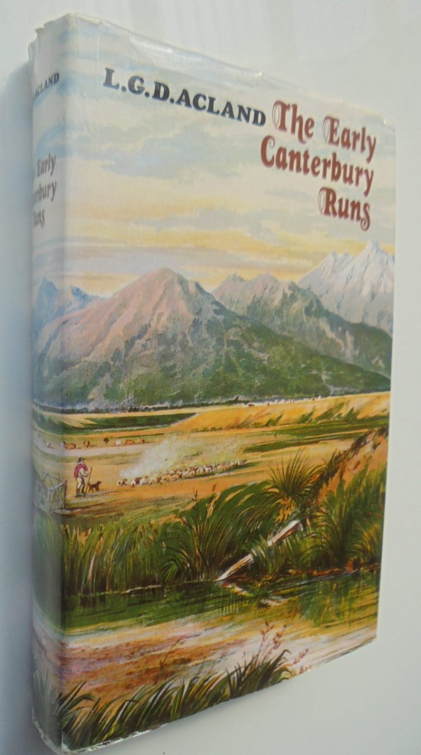 The Early Canterbury Runs By Acland. 4th Edition. Extensively revised & illustrated edition.