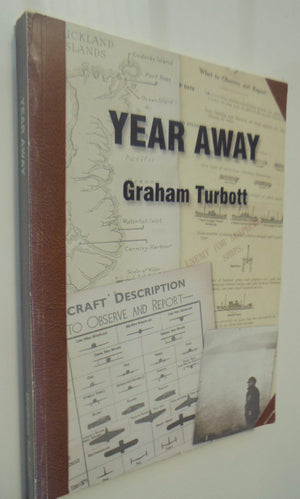 Year Away: wartime coastwatching on the Auckland Islands, 1944 By Graham Turbott. SCARCE.