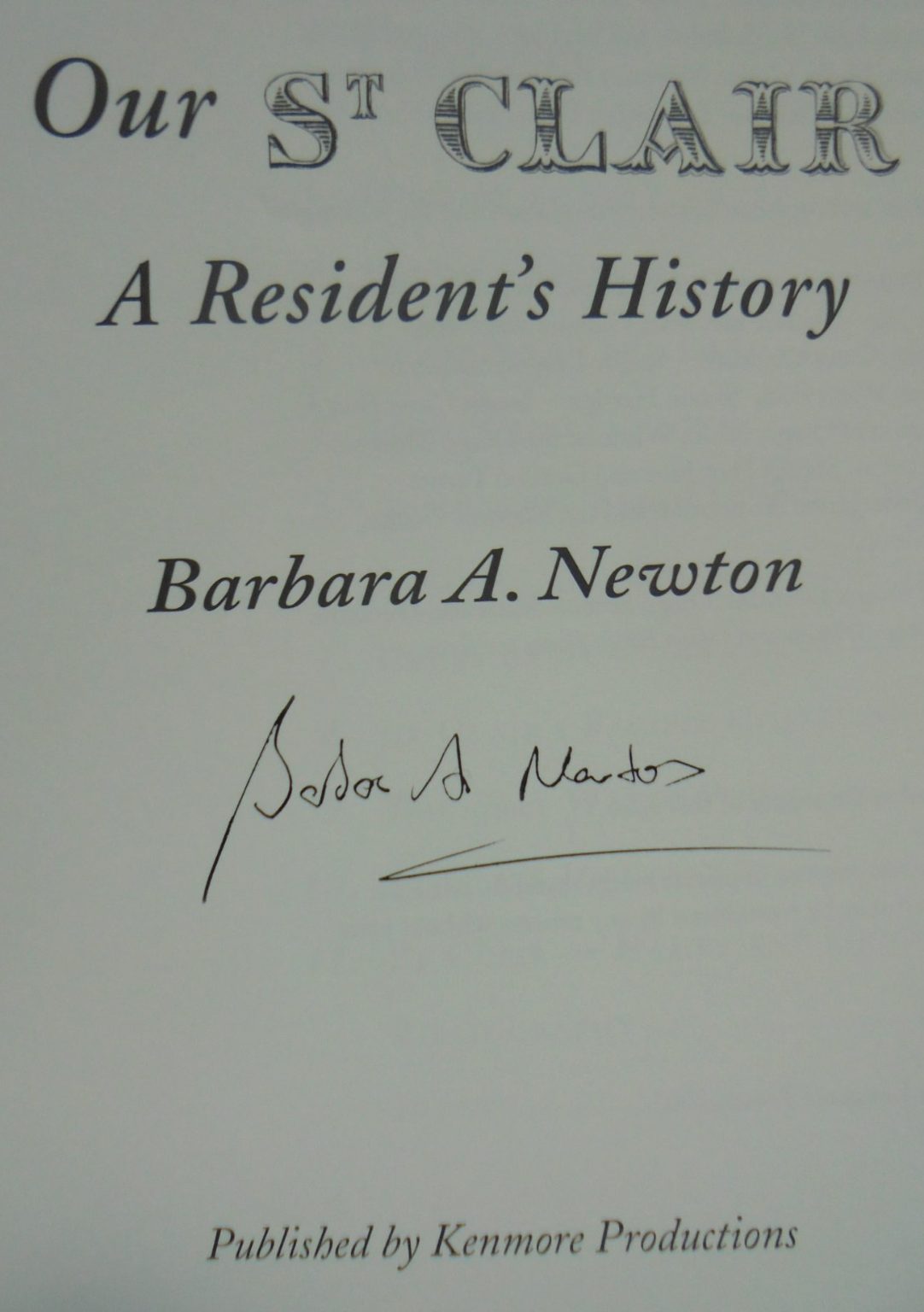 Our St Clair: A Resident's History. By Barbara A. Newton. SIGNED.