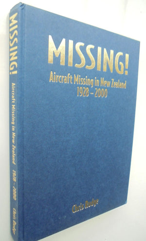 Missing. Aircraft Missing in New Zealand 1928 - 2000 by Chris Rudge. SIGNED BY AUTHOR.