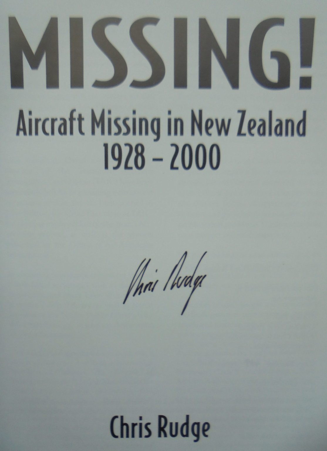 Missing. Aircraft Missing in New Zealand 1928 - 2000 by Chris Rudge. SIGNED BY AUTHOR.