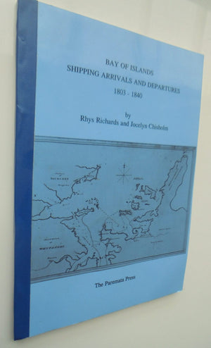 Bay of Islands Shipping Arrivals and Departures 1803-1840 By Rhys Richards and Jocelyn Chisholm.