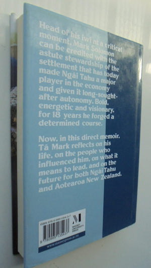 Mana Whakatipu Ngai Tahu leader Mark Solomon on leadership and life By Mark Solomon, Mark Revington.