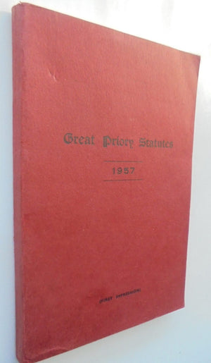 THE UNITED RELIGIOUS AND MILITARY ORDERS OF THE TEMPLE AND OF ST. JOHN OF JERUSALEM, PALASTINE, RHODES, AND MALTA. Statutes of the Great Priory of England and Wales, and the Dominions and the Dependencies of the British Crown.