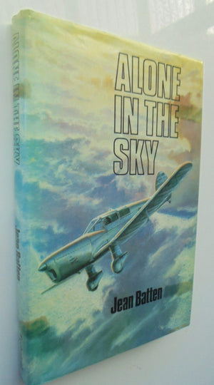 Alone in the Sky by Jean Batten. First edition, SIGNED BY JEAN BATTEN.