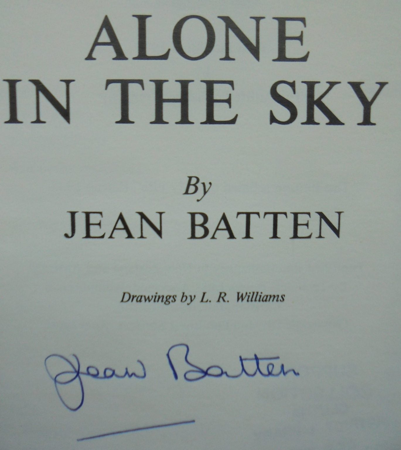 Alone in the Sky by Jean Batten. First edition, SIGNED BY JEAN BATTEN ...