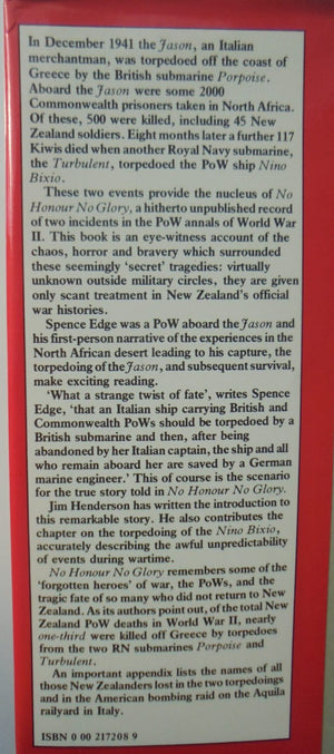 No Honour No Glory, The tragic deaths of 162 Kiwi prisoners-of-war, revealed for the first time. By Jim Henderson and Spence Edge. 1983. FIRST EDITION. SIGNED BY SPENCE EDGE