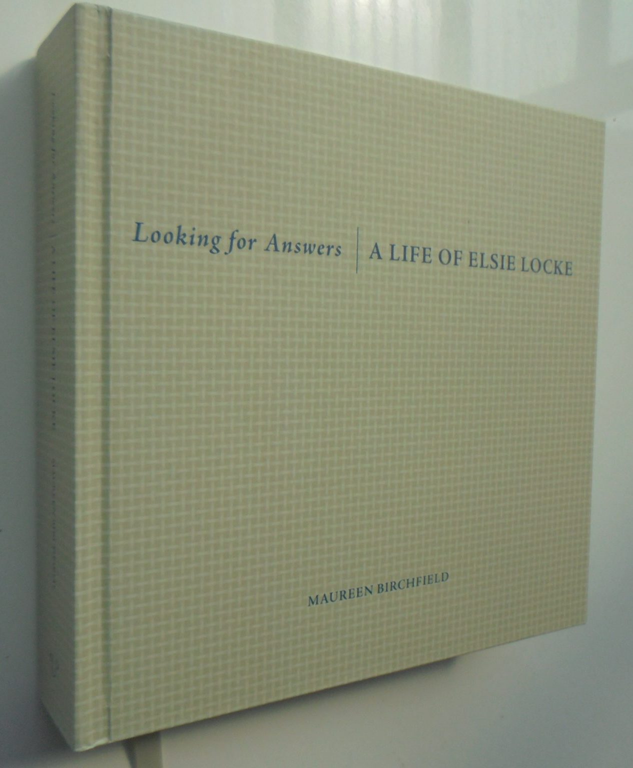 Looking for Answers. A Life of Elsie Locke. SIGNED BY AUTHOR Maureen Birchfield.