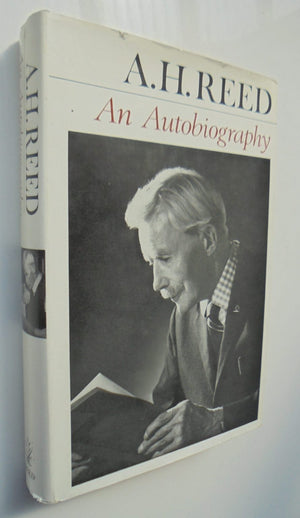 A. H. Reed: An Autobiography. 1967, First Edition.