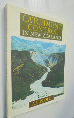 Catchment Control in New Zealand by A. L. Poole.