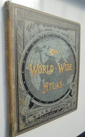 The World Wide Atlas of Modern Geography, Political and Physical, Containing One Hundred and Twenty-Eight Plates and Complete Index.