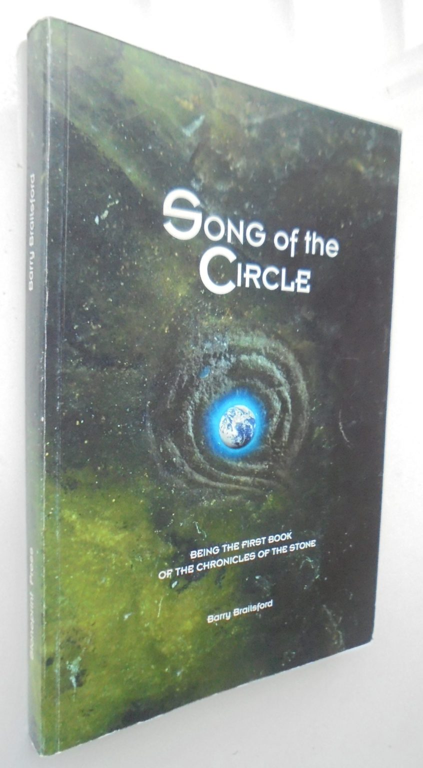 Song Of The Circle. Journeys Into Ancient Wisdom. A Novel By Barry Brailsford