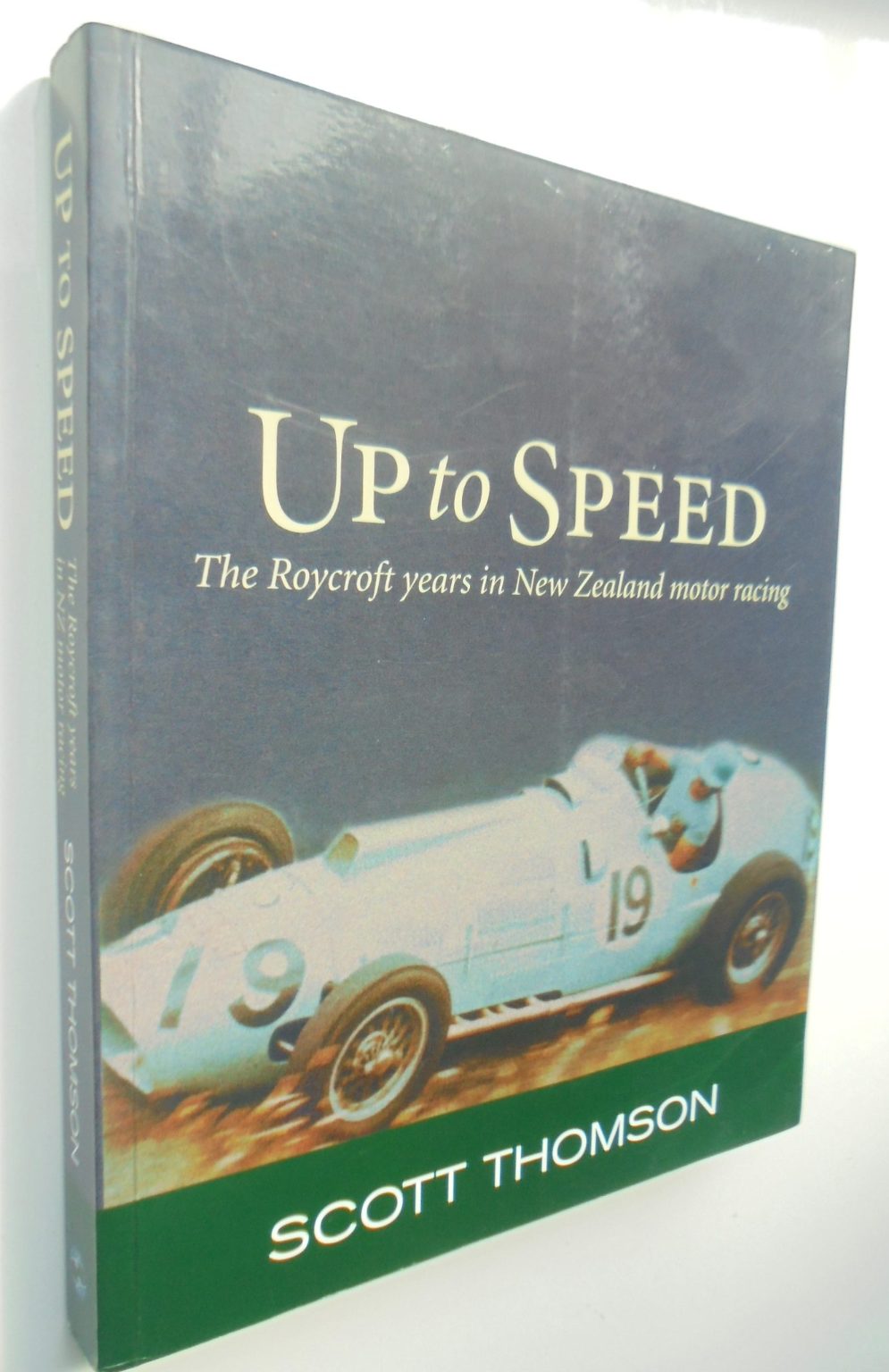 Up to Speed The Roycroft Years in New Zealand Racing By Scott Thomson. 2006, First Edition. VERY SCARCE.