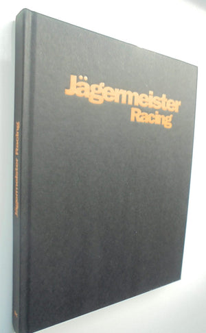 Jagermeister Racing 1972 to 2000 by Eckhard Schimpf