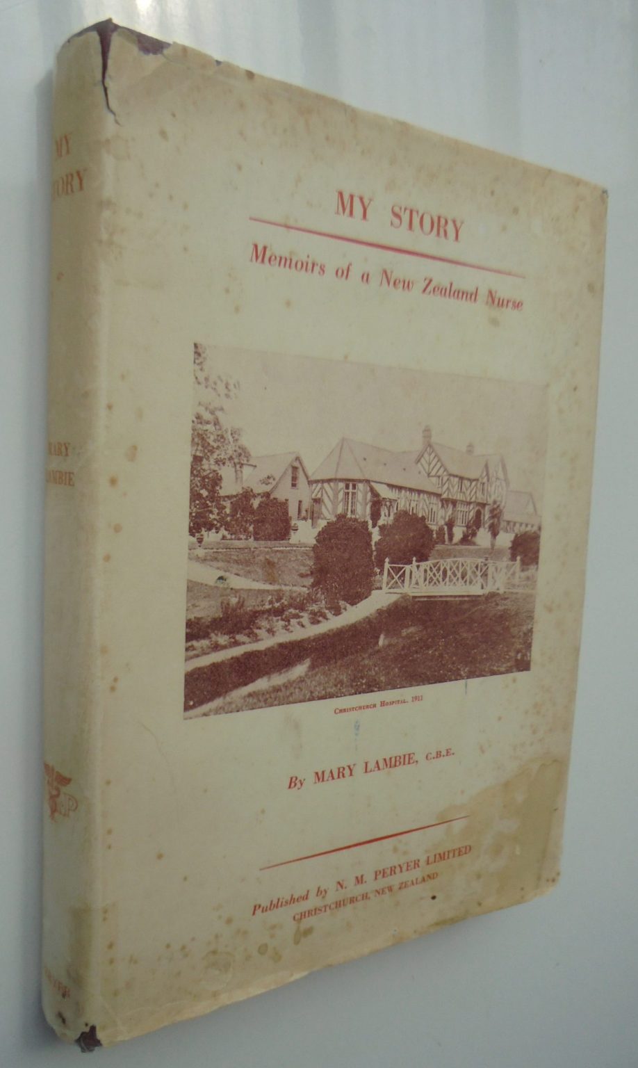 My Story Memoirs of a New Zealand Nurse by Mary Lambie.