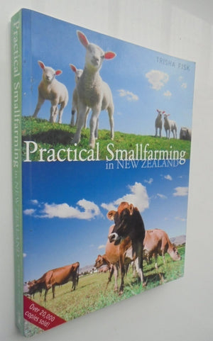 Practical Smallfarming in New Zealand By FISK