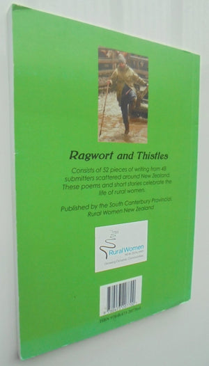 Ragworts and Thistles An Anthology of Poetry and Prose Celebrating Women on the Land By Rural Women New Zealand.