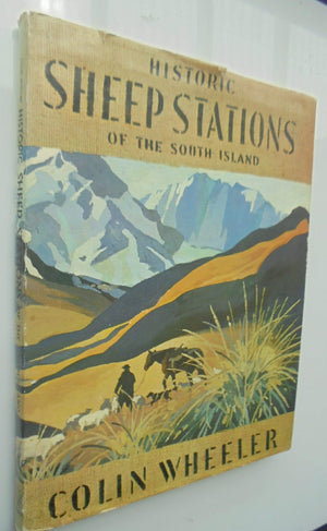 Historic Sheep Stations of the South Island by Colin Wheeler.