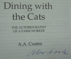 Dining with the Cats An Autobiography of a Farm Worker. by Albert Alexander Coates. SIGNED BY AUTHOR.