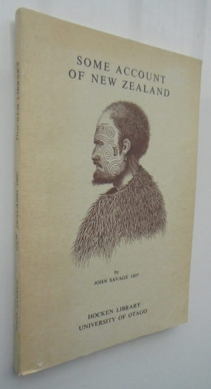 Some Account Of New Zealand: Particularly The Bay Of Islands, And Surrounding Country by John Savage.