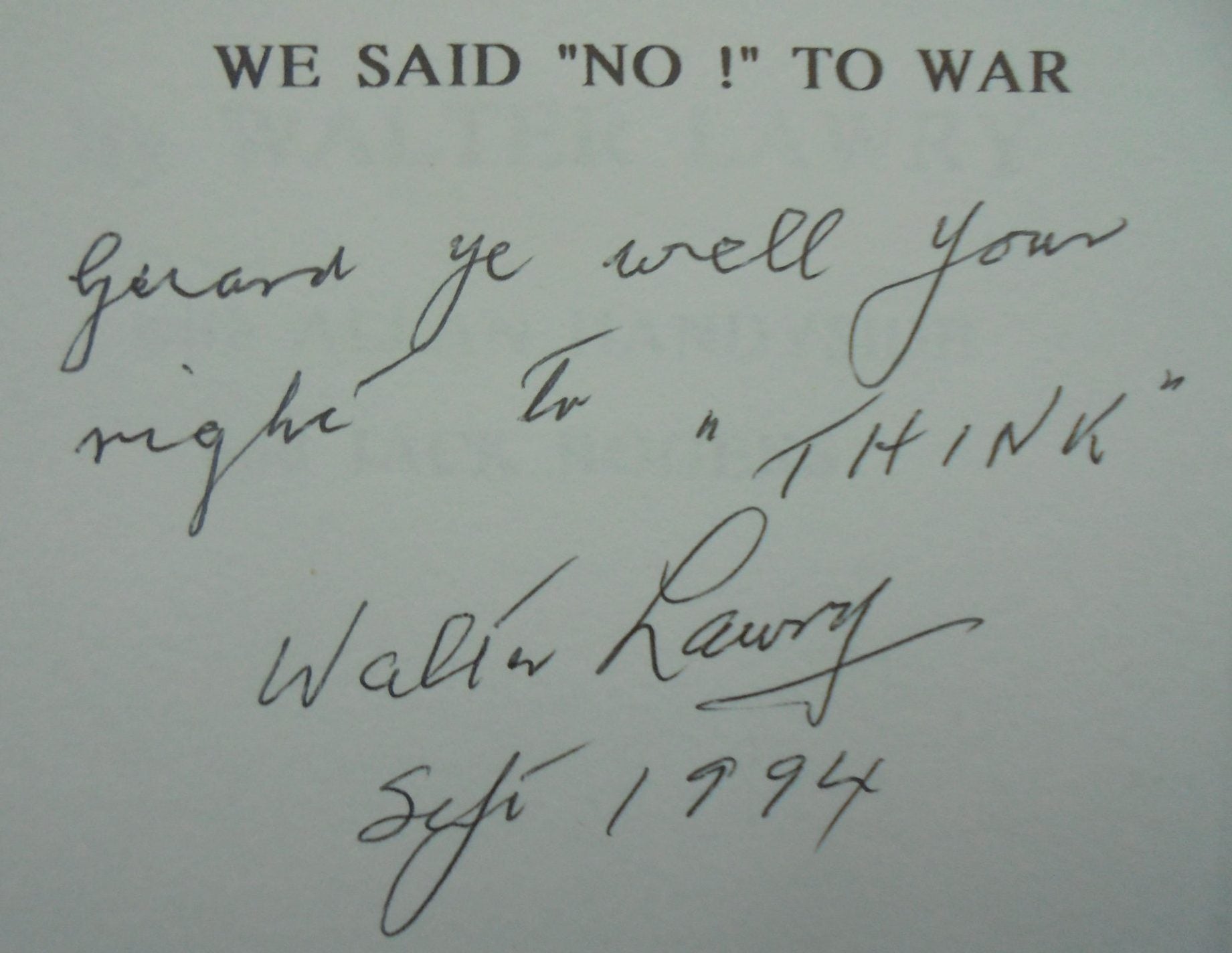 We Said No to War By Walter Lawry, Allan Handyside, Jack Rogers. SIGNED BY AUTHOR WALTER LAWRY.