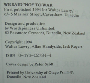 We Said No to War By Walter Lawry, Allan Handyside, Jack Rogers. SIGNED BY AUTHOR WALTER LAWRY.