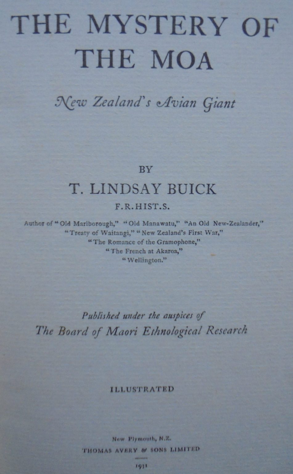 The Mystery of the Moa: New Zealand's Avian Giant by T. Lindsay Buick. 1931. FIRST EDITION. VERY SCARCE.